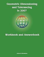 Geometric Dimensioning and Tolerancing in 2007 Workbook and Answerbook 0971440158 Book Cover