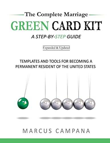 The Complete Marriage Green Card Kit: A Step-By-Step Guide With Templates and Tools to Becoming a Permanent Resident of the United States