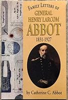 Family Letters of General Henry Larcom Abbot, 1831-1927 1577470672 Book Cover