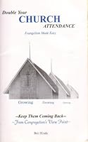 Double Your Church Attendance - Evangelism Made Easy (Authors Edition) 0972588752 Book Cover