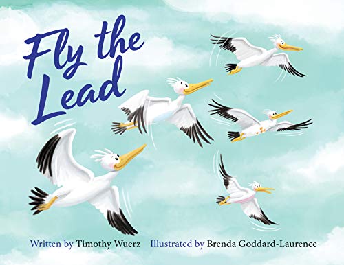 Fly The Lead: A Children'S Book Written By A Physician; Lessons Of Confidence And Self-Esteem Building