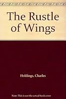 The Rustle of Wings B000NZ7CN0 Book Cover
