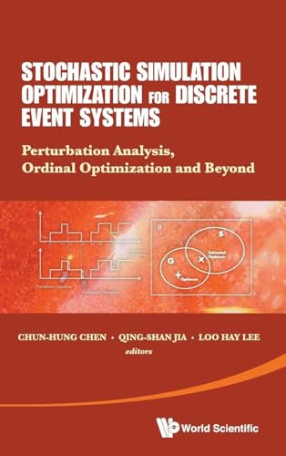 STOCHASTIC SIMULATION OPTIMIZATION FOR DISCRETE EVENT SYSTEMS: PERTURBATION ANALYSIS, ORDINAL OPTIMIZATION AND BEYOND