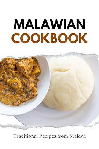 Malawian Cookbook: Traditional Recipes from Malawi (African food)