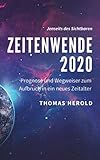 Zeitenwende 2020: Prognose und Wegweiser zum Aufbruch in ein neues Zeitalter (Jenseits des Sichtbaren, Band 3) - Thomas Herold 