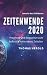 Zeitenwende 2020: Prognose und Wegweiser zum Aufbruch in ein neues Zeitalter (Jenseits des Sichtbaren, Band 3) - Herold, Thomas