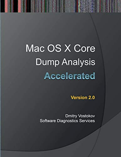 Accelerated Mac OS X Core Dump Analysis: Training Course Transcript with GDB and LLDB Practice Exercises view 2