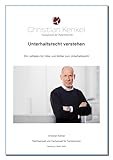 familienrecht anwalt  Unterhaltsrecht verstehen: Ein verständlicher Ratgeber zu Kindes-, Trennungs- und Ehegattenunterhalt (Familienrecht verstehen – Familienrecht einfach erklärt)