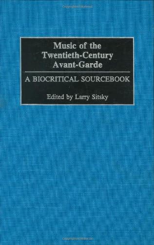 Music of the Twentieth-Century Avant-Garde livre musicologie histoire musique XXe