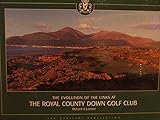 The Evolution of the Links at the Royal County Down Golf Club
