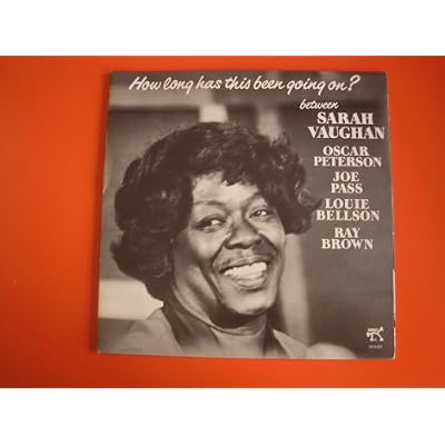 how long has this been going on? Sarah Vaughan/ pablo records