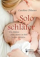 Soloschlafer - Wie Mutter Ohne Mann Im Bett Besser Schlafen 3902943831 Book Cover