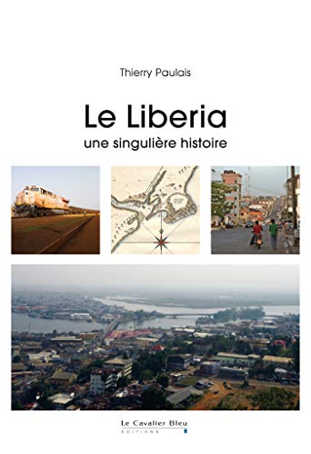 Liberia (le): une singulière histoire (Mobilisations)