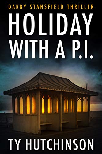 Holiday With A P.I. (Darby Stansfield Thriller Book 3)