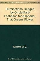 Illuminations: Images by Oriole Farb Feshbach for "Asphodel, That Greeny Flower" 1877675091 Book Cover