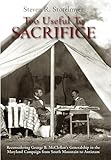 Too Useful to Sacrifice: Reconsidering George B. McClellan's Generalship in the Maryland Campaign from South Mountain to Antietam