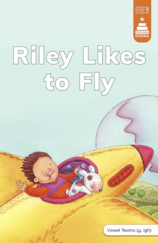 Riley Likes to Fly (Stairway Decodables, Step 5)