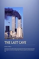 The Last Cave: Based on the events on Ground Zero: Hope in God, even when circunstances are against hope. 1506113141 Book Cover