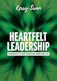 Heartfelt Leadership: 9 principles to sort your team, work and life