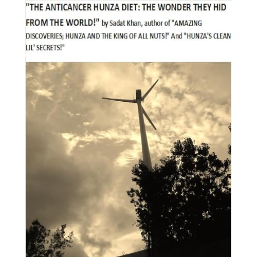 THE ANTICANCER HUNZA DIET by Sadat Khan episode artwork