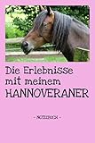 hannoveraner pferd kaufen österreich  Die Erlebnisse mit meinem Hannoveraner: Pferde  Reiten  Notizbuch  Tagebuch  Fotobuch  Hobby  Schule  Geschenk  liniert + Fotocollage  ca. DIN A5