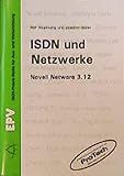 ISDN und Netzwerke: Novell Netware 3.12 (ISDN-Praxis für Aus- und Weiterbildung)