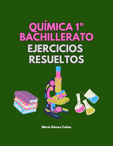 Química 1º Bachillerato Ejercicios resueltos