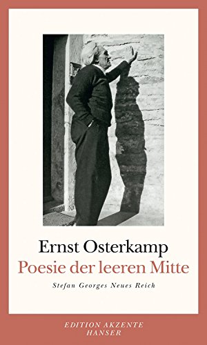 Poesie der leeren Mitte: Versuch, Stefan Georges
