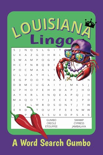 Louisiana Lingo Word Search Puzzle Book: A Word Search Gumbo of Louisiana Cajun Culture, Cajun Food, Cajun Music Puzzle Book for educational, anxiety ... 110 pages, 55+ Puzzles, Vacation, Free time