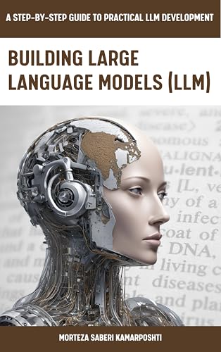 Building Large Language Models (LLM): A Step-by-Step Guide to Practical LLM Development image 2