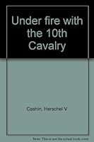 Under fire with the 10th Cavalry B0006CAICC Book Cover