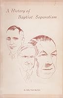 History of Baptist Separatism, A B003Y5GSF4 Book Cover