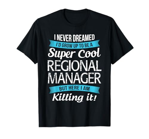 Regional Manager T Shirts Only - Funny Regional Manager Shirt Gift T-Shirt