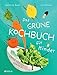 Das grüne Kochbuch für Kinder: Grüne Fakten & bunte Rezepte. Klimabewusst & gesund kochen mit Kindern - Einfache, spaßige Rezepte für junge Köche. Natürlich bei AT - Carlucci, Lia, Bauer, Charoline