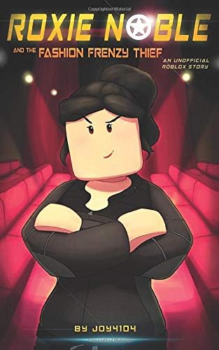 Roxie Noble And The Fashion Frenzy Thief - An Unofficial Roblox Story Paperback – September 23, 2017
