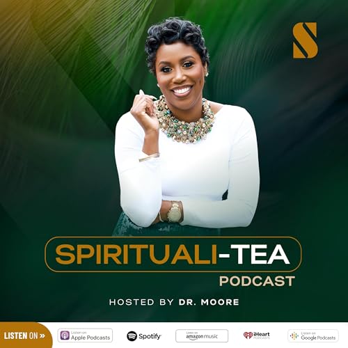 Spirituali-TEA Podcast Podcast Por Dr. LaTanya Moore arte de portada