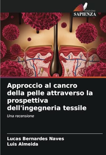 Approccio al cancro della pelle attraverso la prospettiva dell'ingegneria tessile: Una recensione
