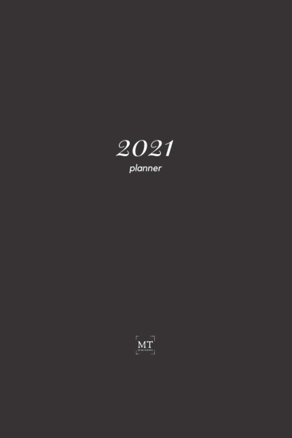 2021 Monthly, Weekly and Daily PLANNER | 12 Month Organizer | Calendar: Planner Calendar Organizer Diary Journal (2021 Calendar / Planner / Organizer)