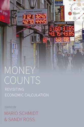 Money Counts: Revisiting Economic Calculation (Studies in Social Analysis, 10)