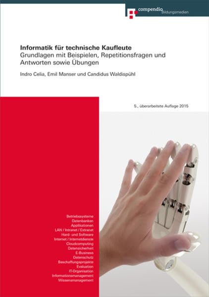 Informatik für technische Kaufleute: Grundlagen mit Beispielen, Repetitionsfragen und Antworten sowie Übungen