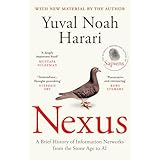 Nexus: The Sunday Times bestselling history about humans, technology and AI from the author of Sapiens (English Edition)