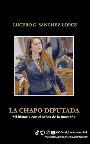 LA CHAPO DIPUTADA: Mi historia con el señor de la montaña (Spanish Edition)
