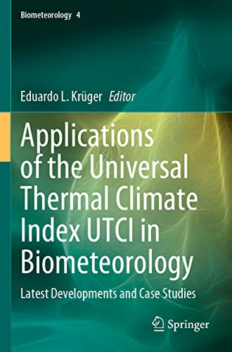 Applications of the UTCI in Biometeorology: Developments and Case Studies