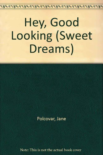 Hey, Good Looking! (By: Jane Polcovar)