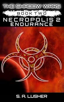 Necropolis 2: Endurance (The Shadow Wars) - Book #2 of the Shadow Wars