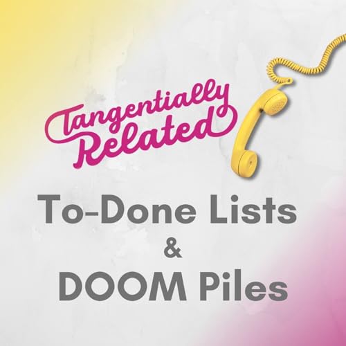 To-Done Lists & DOOM Piles