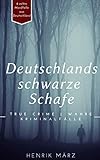  Deutschlands schwarze Schafe: True Crime  Wahre Kriminalfälle