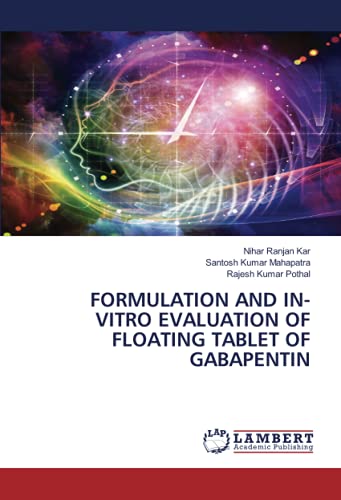 Preisvergleich Produktbild FORMULATION AND IN-VITRO EVALUATION OF FLOATING TABLET OF GABAPENTIN