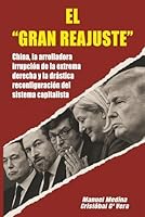 El "Gran Reajuste": China, la arrolladora irrupción de la extrema derecha y la reconfiguración del sistema capitalista (Spanish Edition) 8409818434 Book Cover