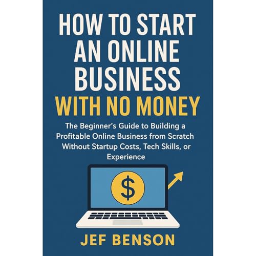 How to Start an Online Business with No Money Audiolibro Por Jef Benson arte de portada